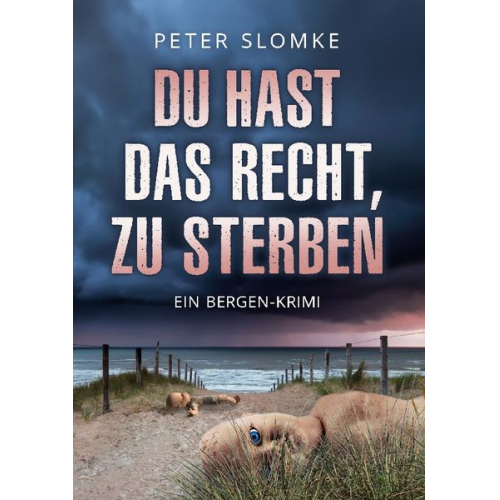 Peter Slomke - Du hast das Recht, zu sterben