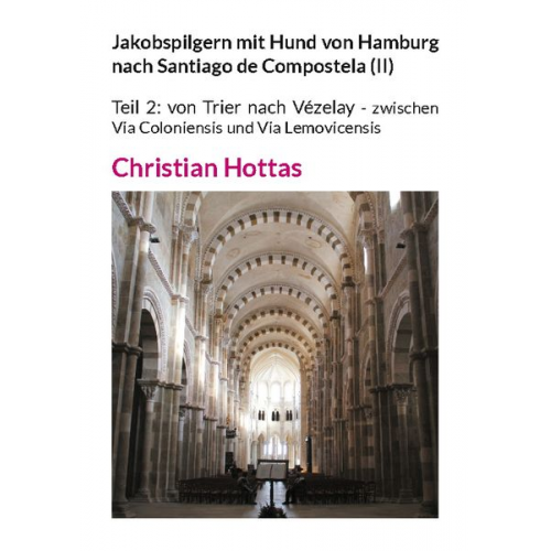 Christian Hottas - Jakobspilgern mit Hund von Hamburg nach Santiago de Compostela (II)