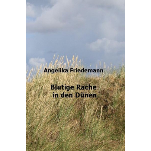 Angelika Friedemann - Blutige Rache in den Dünen