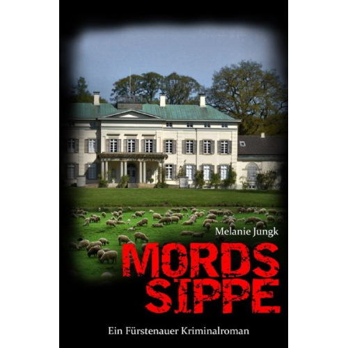 Melanie Jungk - Fürstenauer Kriminalromane / Mordssippe