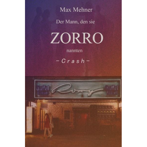 Max Mehner - Der Mann, den sie ZORRO nannten / Der Mann, den sie ZORRO nannten - CRASH