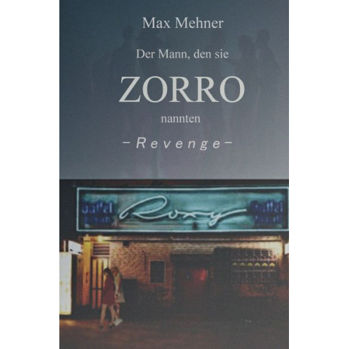 Max Mehner - Der Mann, den sie ZORRO nannten / Der Mann, den sie ZORRO nannten - REVENGE