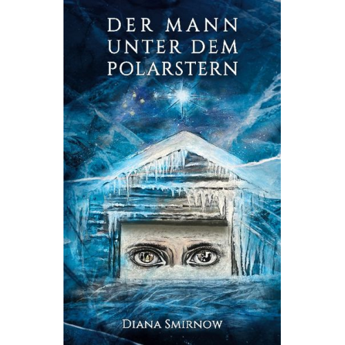 Diana Smirnow - Der Mann unter dem Polarstern