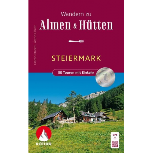 Martin Marktl Astrid Christ - Wandern zu Almen & Hütten - Steiermark