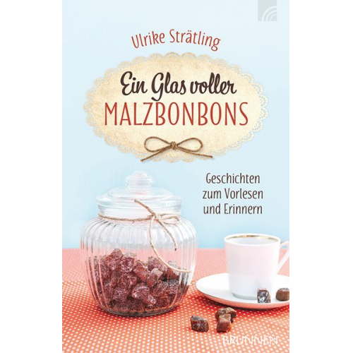 Ulrike Strätling - Ein Glas voller Malzbonbons