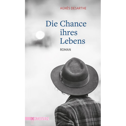 Agnès Desarthe - Die Chance ihres Lebens