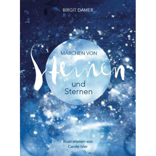 Birgit Damer - Märchen von Steinen und Sternen