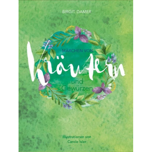 Birgit Damer - Märchen von Kräutern und Gewürzen