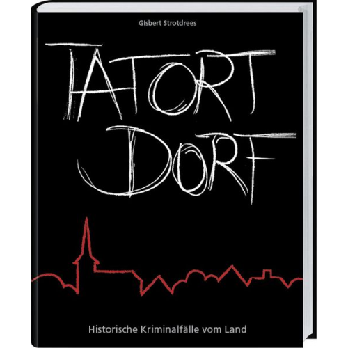 Gisbert Strotdrees - Tatort Dorf