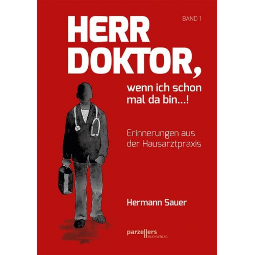 Hermann Sauer - Herr Doktor, wenn ich schon mal da bin ...!