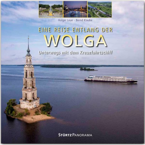 Bernd Klaube - Eine Reise entlang der Wolga - Unterwegs mit dem Kreuzfahrtschiff