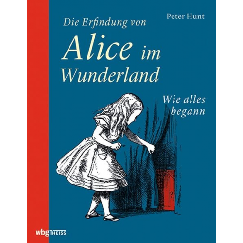 Peter Hunt - Die Erfindung von Alice im Wunderland