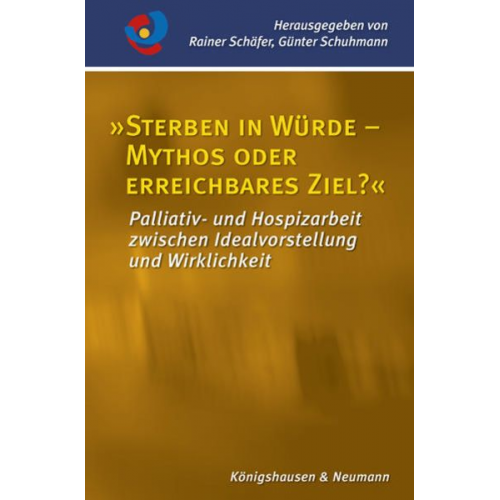 »Sterben in Würde - Mythos oder erreichbares Ziel?«