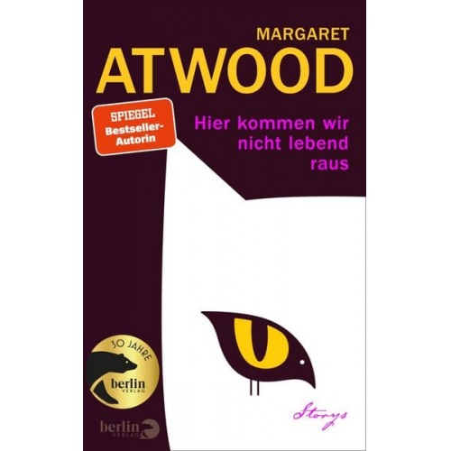 Margaret Atwood - Hier kommen wir nicht lebend raus