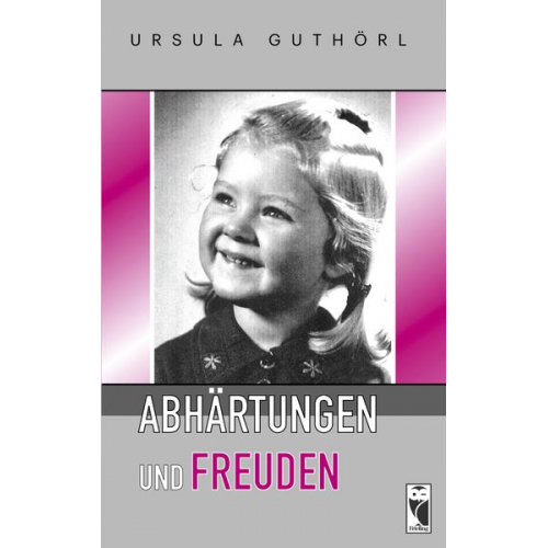 Ursula Guthörl - Abhärtungen und Freuden