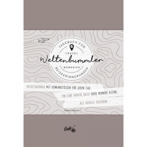 Debora Messerli - GuideMe Reisetagebuch Travel Memories „Weltenbummler“