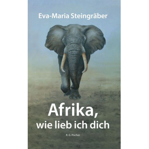 Eva-Maria Steingräber - Afrika, wie lieb ich dich