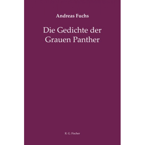 Andreas Fuchs - Die Gedichte der Grauen Panther