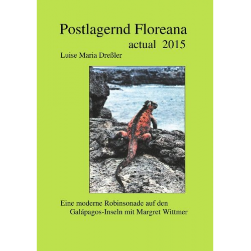 Luise Maria Dressler - Postlagernd Floreana Actual 2015
