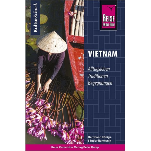 Herrmann Königs Sándor Namesnik - Reise Know-How KulturSchock Vietnam