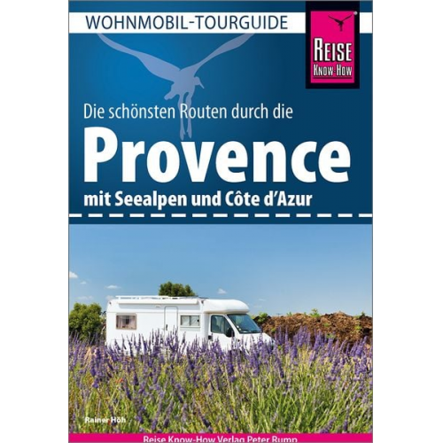 Rainer Höh - Reise Know-How Wohnmobil-Tourguide Provence mit Seealpen und Côte d’Azur