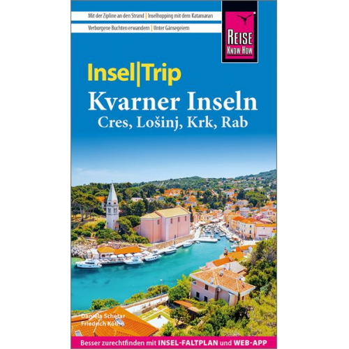 Friedrich Köthe Daniela Schetar - Reise Know-How InselTrip Kvarner Inseln (Cres, Lošinj, Krk, Rab)