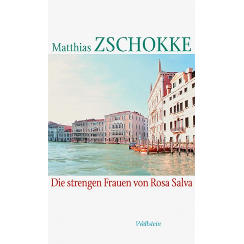 Matthias Zschokke - Die strengen Frauen von Rosa Salva