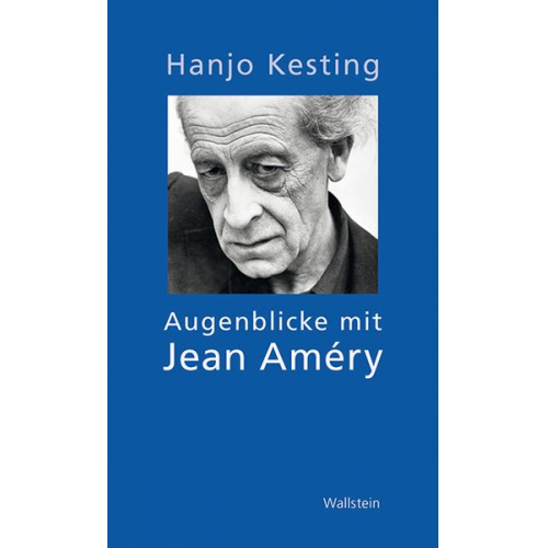 Hanjo Kesting - Augenblicke mit Jean Améry