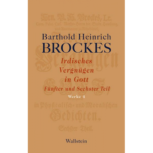 Barthold Heinrich Brockes - Irdisches Vergnügen in Gott
