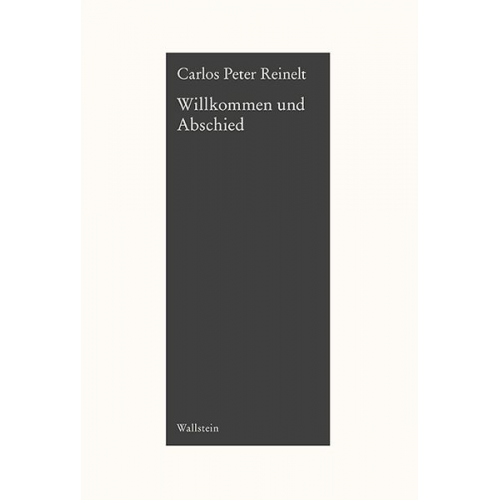 Carlos Peter Reinelt - Willkommen und Abschied