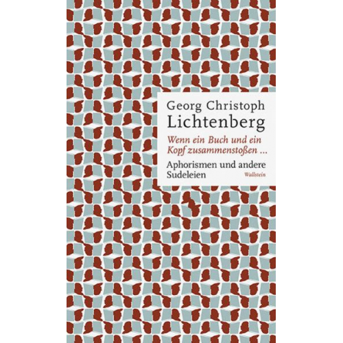 Georg Christoph Lichtenberg - Wenn ein Buch und ein Kopf zusammenstoßen...