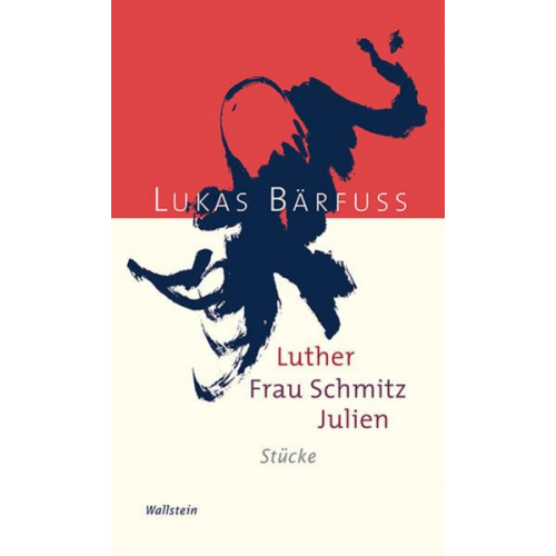 Lukas Bärfuss - Luther - Frau Schmitz - Julien