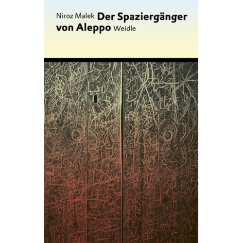 Niroz Malek - Der Spaziergänger von Aleppo