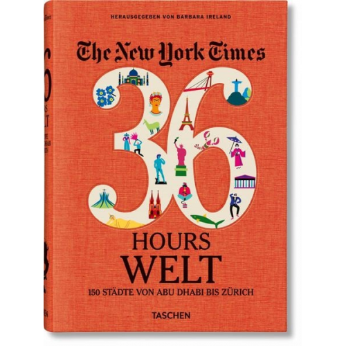 The New York Times 36 Hours. Welt. 150 Städte von Abu Dhabi bis Zürich