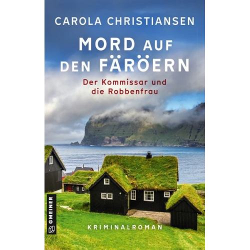 Carola Christiansen - Mord auf den Färöern - Der Kommissar und die Robbenfrau
