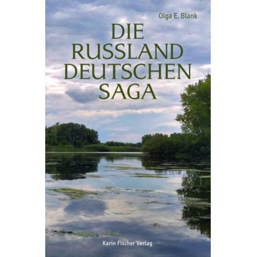 Olga E. Blank - Die Russlanddeutschensaga