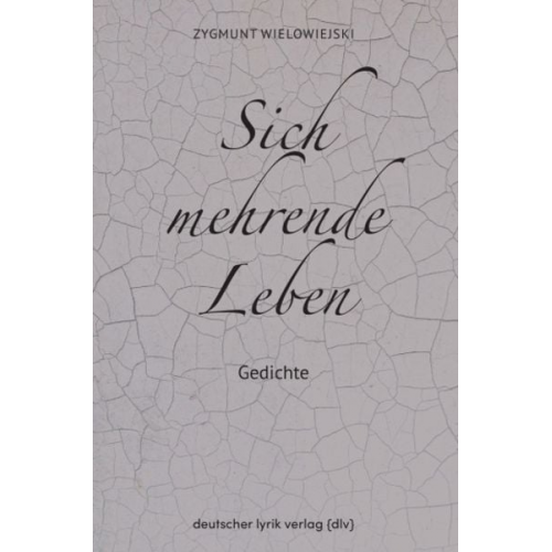Zygmunt Wielowiejski - Sich mehrende Leben