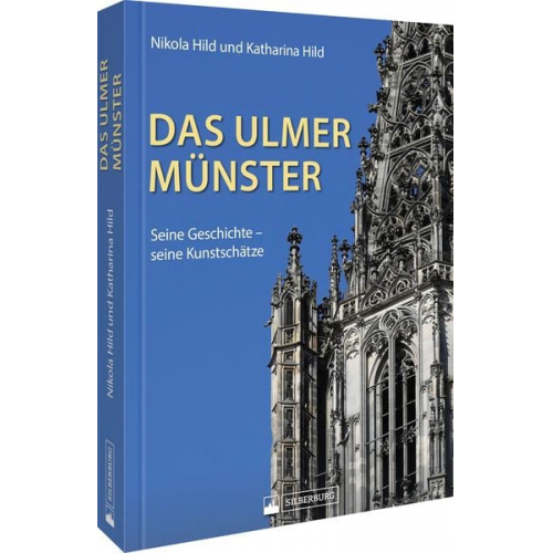 Katharina Hild Nikola Hild - Das Ulmer Münster