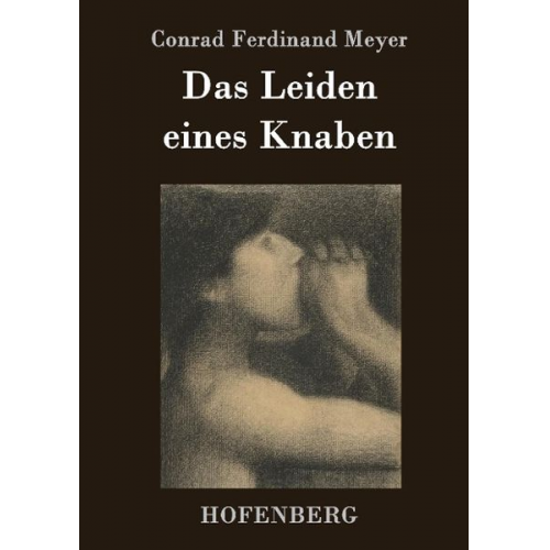 Conrad Ferdinand Meyer - Das Leiden eines Knaben
