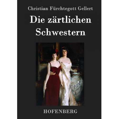 Christian Fürchtegott Gellert - Die zärtlichen Schwestern