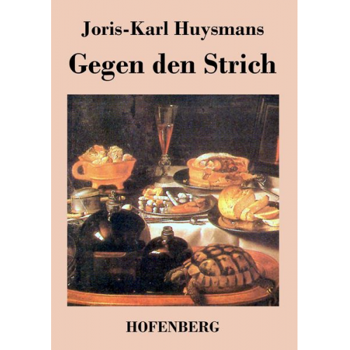 Joris-Karl Huysmans - Gegen den Strich