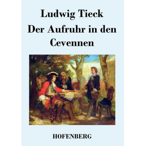 Ludwig Tieck - Der Aufruhr in den Cevennen