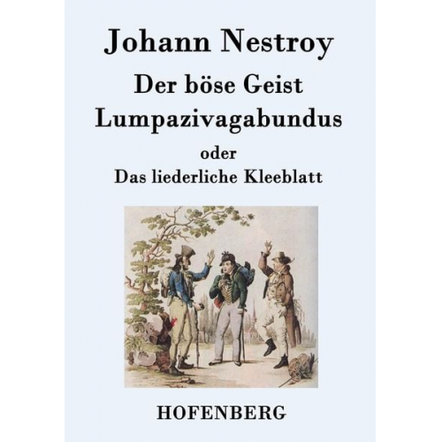 Johann Nestroy - Der böse Geist Lumpazivagabundus oder Das liederliche Kleeblatt