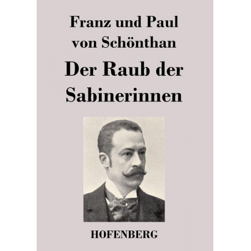 Franz und Paul Schönthan - Der Raub der Sabinerinnen