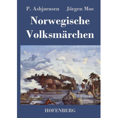 P. Asbjørnsen Jörgen Moe - Norwegische Volksmärchen