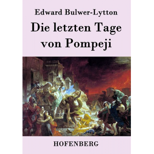 Edward Bulwer-Lytton - Die letzten Tage von Pompeji