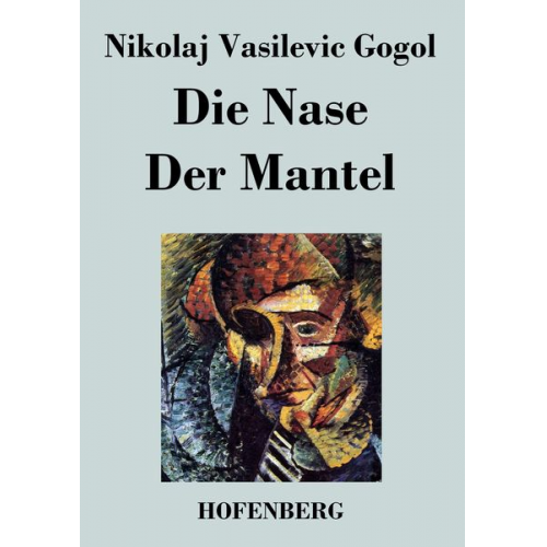 Nikolaj Vasilevic Gogol - Die Nase / Der Mantel