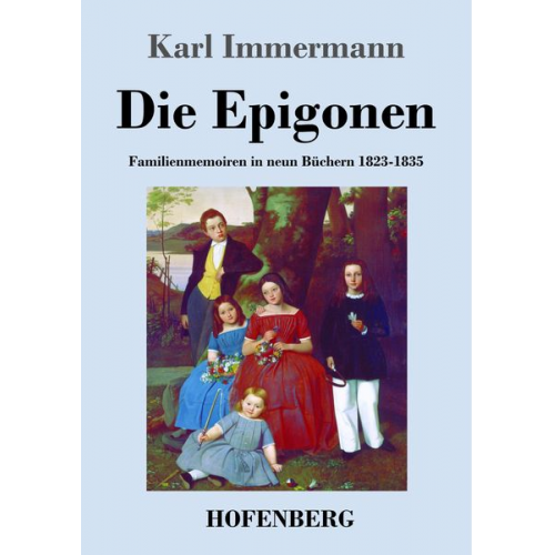 Karl Immermann - Die Epigonen
