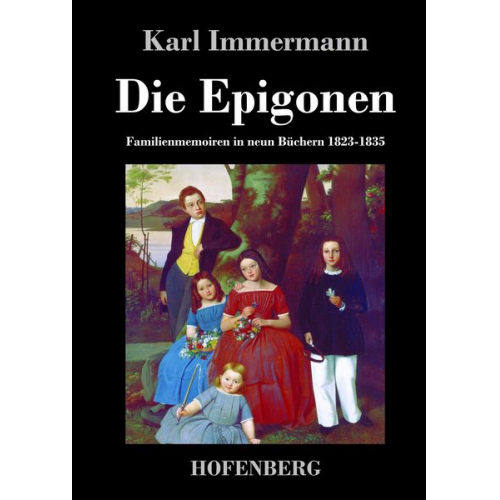 Karl Immermann - Die Epigonen