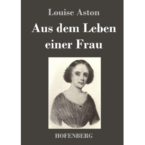 Louise Aston - Aus dem Leben einer Frau